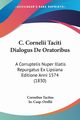 C. Cornelii Taciti Dialogus De Oratoribus, Tacitus Cornelius