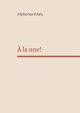 ? la une!, Allais Alphonse
