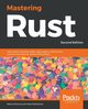 Mastering Rust -Second Edition, Sharma Rahu