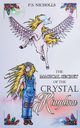 The Magical Secret of the Crystal Kingdom, Nicholls P. S.