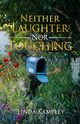 Neither Laughter Nor Touching, Kampley Linda