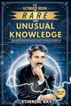The Ultimate Book of Rare and Unusual Knowledge, Ray Ethereal