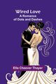 Wired Love, Thayer Ella Cheever