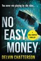 NO EASY MONEY, Chatterson Delvin