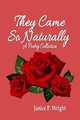 They Came So Naturally, Wright Janice P.