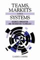 Teams, Markets and Systems, Ciborra Claudio U.