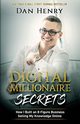 Digital Millionaire Secrets, Henry Dan