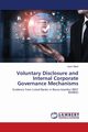 Voluntary Disclosure and Internal Corporate Governance Mechanisms, Milad Isam