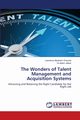 The Wonders of Talent Management and Acquisition Systems, Onochie Lawrence Abraham