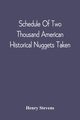 Schedule Of Two Thousand American Historical Nuggets Taken, Stevens Henry