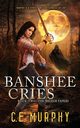 Banshee Cries, Murphy C. E.