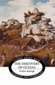 The Discovery of Guiana, Raleigh Walter