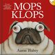 Mops Klops, Blabey Aaron