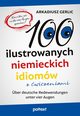 100 ilustrowanych niemieckich idiomw z wiczeniami, Gerlic Arkadiusz
