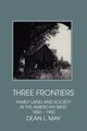 Three Frontiers, May Dean L.