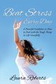 Beat Stress Every Day, Roberts Laura
