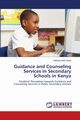 Guidance and Counseling Services in Secondary Schools in Kenya, Irene Ogoti Mokaya