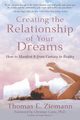 Creating the Relationship of Your Dreams, Ziemann Thomas