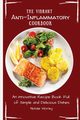 The Vibrant Anti-Inflammatory Cookbook, Worley Natalie