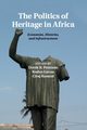 The Politics of Heritage in Africa, 