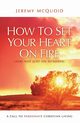 How to Set your Heart on Fire, McQuoid Jeremy