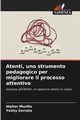 Atenti, uno strumento pedagogico per migliorare il processo attentivo, Murillo Walter