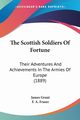 The Scottish Soldiers Of Fortune, Grant James