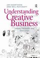Understanding Creative Business, Shorthose Jim