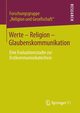 Werte - Religion - Glaubenskommunikation, Forschungsgruppe ?Religion und Gesells