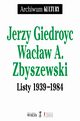 Listy 1939 - 1984, Giedroyc Jerzy, Zbyszewski Wacaw A.