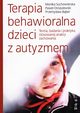Terapia behawioralna dzieci z autyzmem, Suchowierska Monika, Ostaewski Pawe, Bbel P.