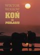 Ko na Podlasiu, Wokow Wiktor, Strumio Andrzej