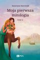 Moja pierwsza mitologia Tom 2, Marciniak Katarzyna