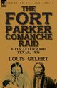 The Fort Parker Comanche Raid & its Aftermath, Texas, 1836, Gelert Louis