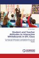 Student and Teacher Attitudes to Interactive Whiteboards in EFL Class, Elaziz M. Fatih