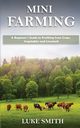 Mini Farming, Smith Luke