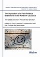 The Imposition of a Fake Political Settlement in the Northern Caucasus. The 2003 Chechen Presidential Election, 