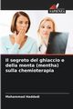 Il segreto del ghiaccio e della menta (mentha) sulla chemioterapia, Haddadi Mohammad