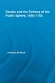 Gender and the Fictions of the Public Sphere, 1690-1755, Pollock Anthony