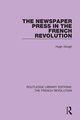 The Newspaper Press in the French Revolution, Gough Hugh