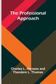The Professional Approach, L. Harness And Theodore L Charles