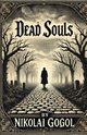 Dead Souls(Illustrated), Gogol Nikolai