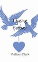 Chasing Forever, Clark William