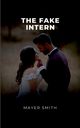 The Fake Intern, Smith Mayer