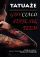 Tatuae Gdy ciao staje si tem, 