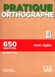 Pratique Orthographe - Niveaux B1/B2 - Livre + Corrigs, Chollet Isabelle, Robert Jean-Michel