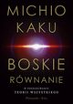 Boskie rwnanie, Kaku Michio