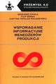 Wspomaganie informacyjne menederw produkcji, wika Grzegorz, Grski Filip, Patalas-Maliszewska Justyna