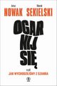 Ogarnij si czyli jak wychodzilimy z szamba, Nowak Artur, Sekielski Marek