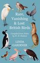 Rare, Vanishing and Lost British Birds, Gardiner Linda